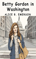 Betty Gordon in Washington: Strange Adventures in a Great City