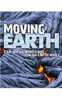 Moving Earth: Explore and Understand How Our Earth Works(Earth Explorer)