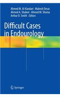 Difficult Cases in Endourology