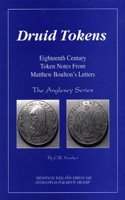 Druid Tokens: Eighteenth Century Token Notes from Matthew Boulton's Letters(Anglesey Series)