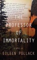 Professor of Immortality a Novel
