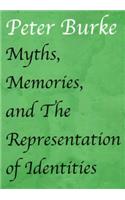 Myths, Memories, and The Representation of Identities