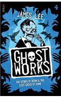 Ghostworks Book 4: The Stairs of Doom & the Lost Ghost of Rome
