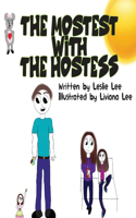 Mostest With The Hostess