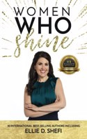 Women Who Shine- Ellie D. Shefi