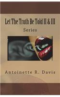 Let the Truth Be Told II & III