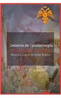 Cenando En Constantinopla & Estambul