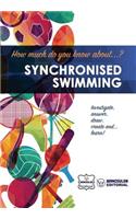 How much do you know about... Synchronised Swimming