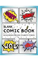 Blank Comic Book (Blank Books for Kids to Write Stories)