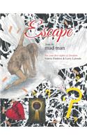 Escape from the Mad Man