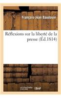 Réflexions Sur La Liberté de la Presse