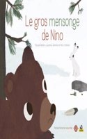 Gros Mensonge de Nino - Petites Histoires Naturelles(le)