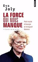 La force qui nous manque/Petit traite d'energie et d'orgueil femin