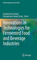 Innovations in Technologies for Fermented Food and Beverage Industries