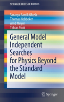 General Model Independent Searches for Physics Beyond the Standard Model