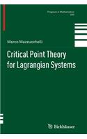 Critical Point Theory for Lagrangian Systems: (293 Progress in Mathematics)