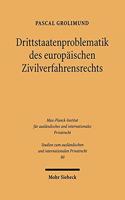 Drittstaatenproblematik des europaischen Zivilverfahrensrechts