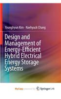 Design and Management of Energy-Efficient Hybrid Electrical Energy Storage Systems