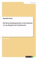 Wertschöpfungstreiber in der Industrie 4.0 am Beispiel der Textilbranche