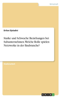 Starke und Schwache Beziehungen bei Subunternehmen. Welche Rolle spielen Netzwerke in der Baubranche?