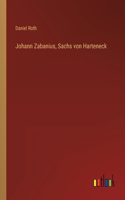 Johann Zabanius, Sachs von Harteneck