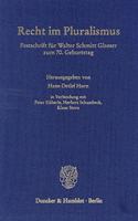 Recht Im Pluralismus: Festschrift Fur Walter Schmitt Glaeser Zum 7. Geburtstag