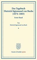 Das Tagebuch Dietrich Sigismund Von Buchs (1674-1683): Erster Band. Hrsg. Von Ferdinand Hirsch. (Veroffentlichungen Des Vereins Fur Geschichte Der Mark Brandenburg)