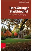 Der Gottinger Stadtfriedhof: Ein Biografischer Spaziergang