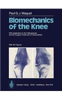 Biomechanics of the Knee: With Application to the Pathogenesis and the Surgical Treatment of Osteoarthritis