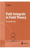 Path Integrals in Field Theory: An Introduction