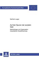 Auf Den Spuren Der Sozialen Welt
