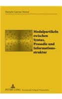 Modalpartikeln Zwischen Syntax, Prosodie Und Informationsstruktur