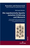 Die napoleonische Epoche zwischen Erfahrung und Memoria