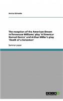 The reception of the American Dream in Tennessee Williams' play 'A Streetcar Named Desire' and Arthur Miller's play 'Death of a Salesman'