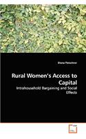 Rural Women's Access to Capital - Intrahousehold Bargaining and Social Effects