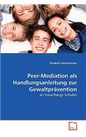 Peer-Mediation als Handlungsanleitung zur Gewaltprävention