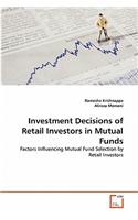 Investment Decisions of Retail Investors in Mutual Funds