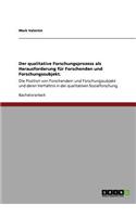 Der qualitative Forschungsprozess als Herausforderung für Forschenden und Forschungssubjekt.