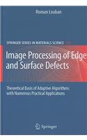 Image Processing of Edge and Surface Defects: Theoretical Basis of Adaptive Algorithms with Numerous Practical Applications