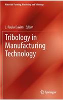 Tribology in Manufacturing Technology