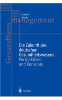 Die Zukunft des deutschen Gesundheitswesens