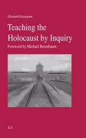 Teaching the Holocaust by Inquiry: Foreword by Michael Berenbaum