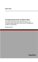 Fremdsprachenerwerb im höheren Alter: Eine empirische Studie über Wahrnehmungs- und Verarbeitungsprozesse beim Lernen einer Fremdsprache ab dem 50. Lebensjahr