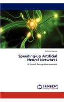 Speeding-Up Artificial Neural Networks