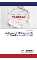 Automated Measurements of Novel Internet Threats