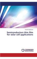 Semiconductors Thin Film for Solar Cell Applications