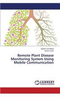 Remote Plant Disease Monitoring System Using Mobile Communication