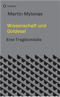 Wissenschaft und Goldesel: Tragikomödie