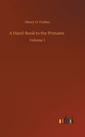 A Hand-Book to the Primates