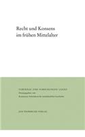 Recht Und Konsens Im Fruhen Mittelalter